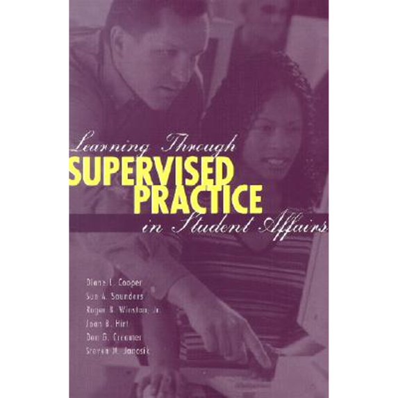 Pre-Owned Learning Through Supervised Practice in Student Affairs (Paperback) 1560328797 9781560328797
