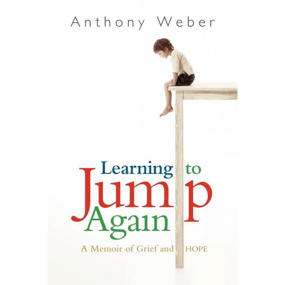 Learning to Jump Again : A Memoir of Grief and Hope (Paperback)