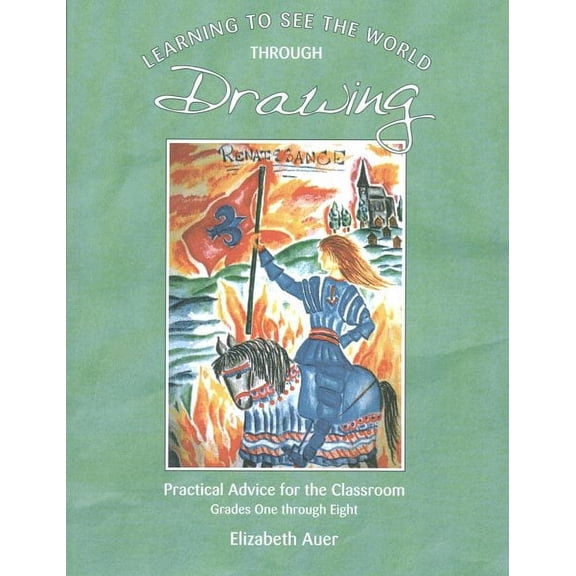 Learning To See the World Through Drawing Elizabeth Auer (Paperback)