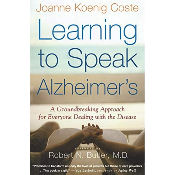 Pre-Owned Learning to Speak Alzheimer's: A Groundbreaking Approach for Everyone Dealing with the Disease (Paperback) 0618485171 9780618485178