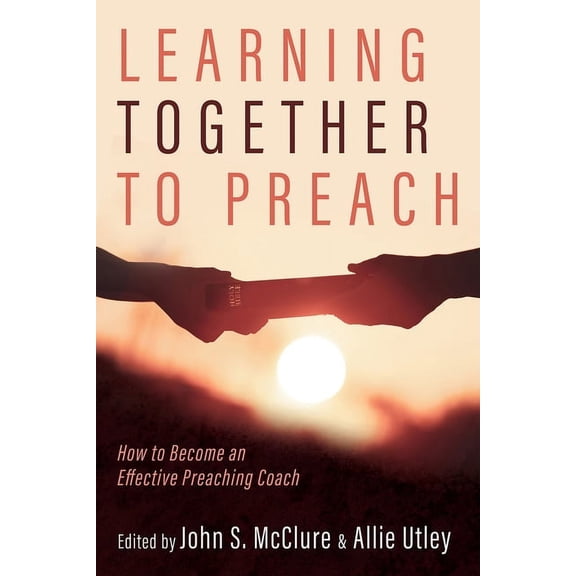 Learning Together to Preach (Paperback)