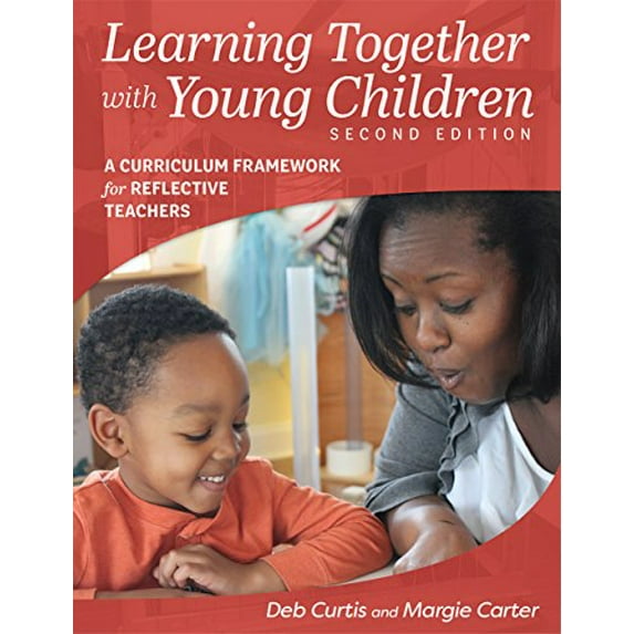 Pre-Owned Learning Together with Young Children, Second Edition: A Curriculum Framework for Reflective Teachers (Paperback) 1605545228 9781605545226