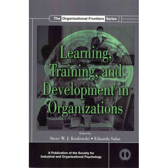 Learning, Training, and Development in Organizations