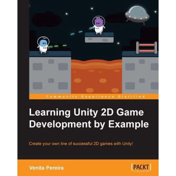 Pre-Owned Unity 2D Game Development by Example Beginner's Guide (Paperback) 1783559047 9781783559046