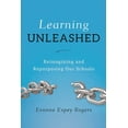 thumbnail image 1 of Learning Unleashed: Re-Imagining and Re-Purposing Our Schools, (Hardcover), 1 of 1