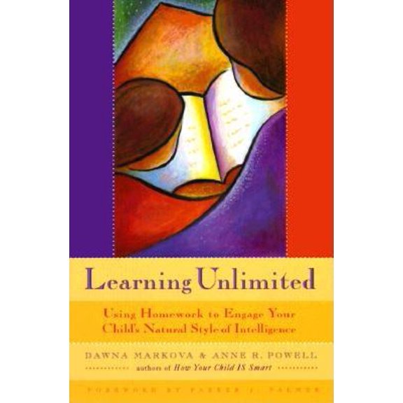 Pre-Owned Learning Unlimited: Using Homework to Engage Your Child's Natural Style of Intelligence (Parenting School-Age Children, Learning Tools, Kids Learning) (Paperback) 1573241164 9781573241168