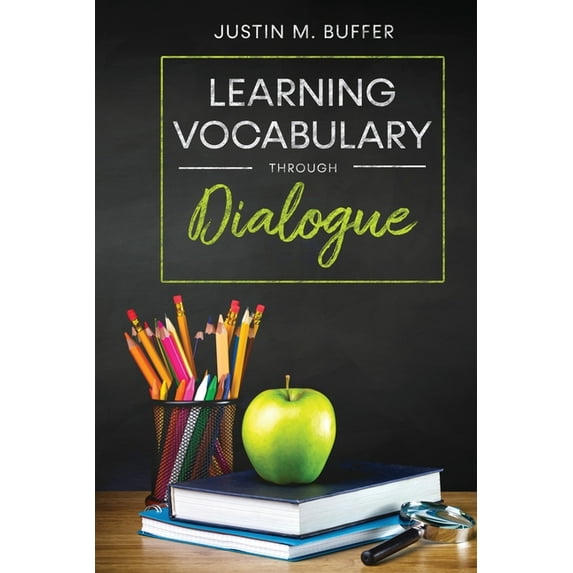 Learning Vocabulary Through Dialogue Paperback 0998572748 9780998572741 Justin M Buffer