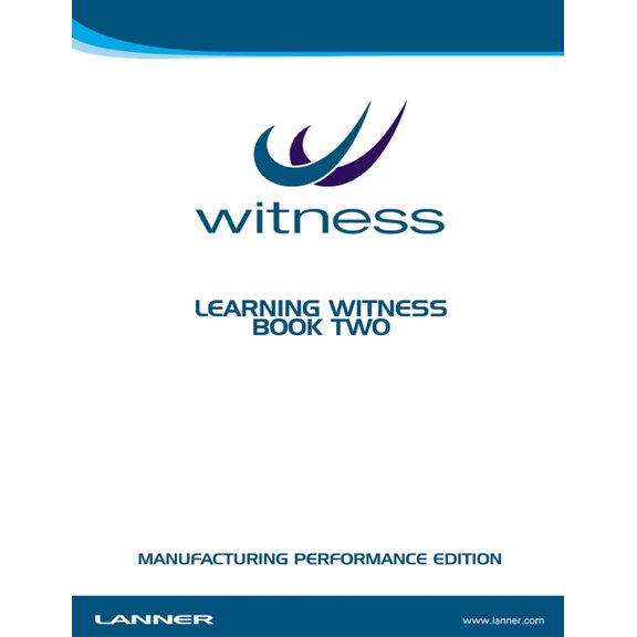 Learning WITNESS Book Two - Manufacturing Performance Edition, (Paperback)