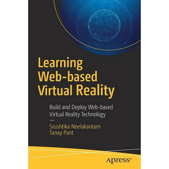 Learning Web-Based Virtual Reality: Build and Deploy Web-Based Virtual Reality Technology, (Paperback)