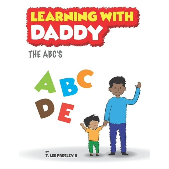 Learning With Daddy: The ABC's