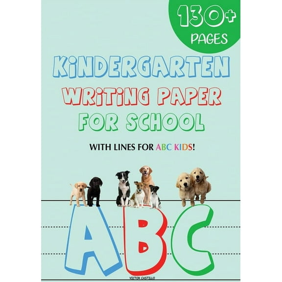 Learning to Write Kindergarten writing paper for School: 130 Blank handwriting practice paper with lines for ABC kids (Giant Print edition, Book 1, (Paperback)