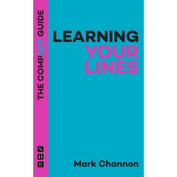 Pre-Owned Learning Your Lines: The Compact Guide (Paperback) 1848429711 9781848429710