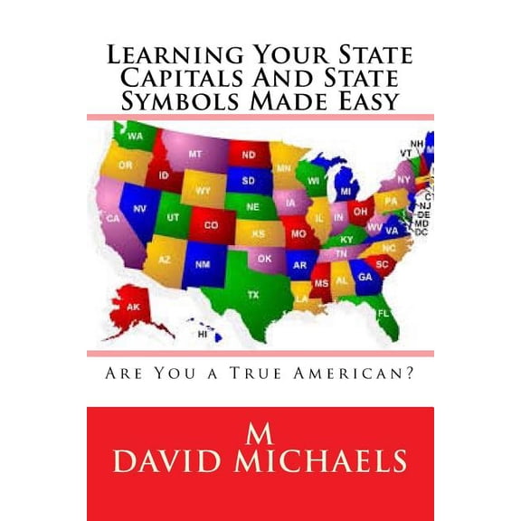 Learning Your State Capitals And State Symbols Made Easy (Paperback)