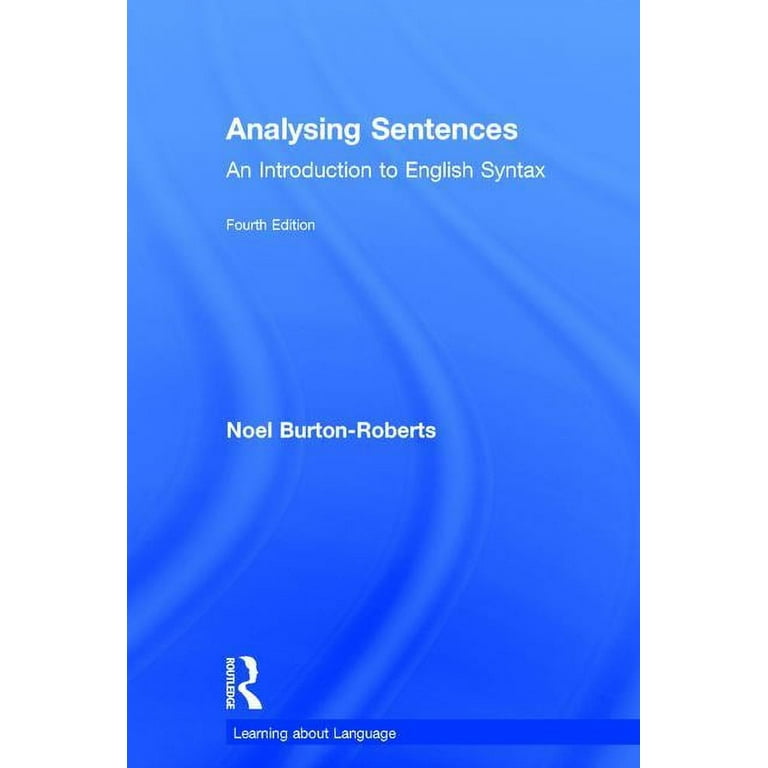 Learning about Language: Analysing Sentences : An Introduction to English  Syntax (Edition 4) (Hardcover)