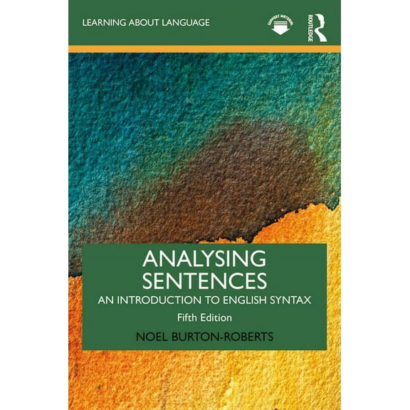 Learning about Language Analysing Sentences: An Introduction to English Syntax, (Paperback)