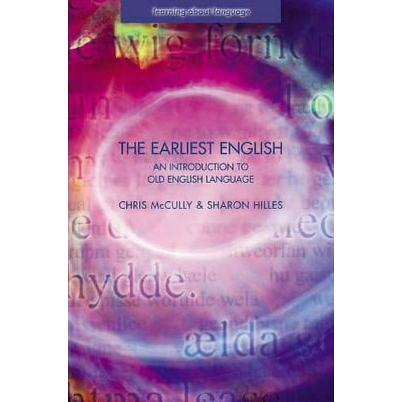 Learning about Language The Earliest English: An Introduction to Old English Language, (Paperback)