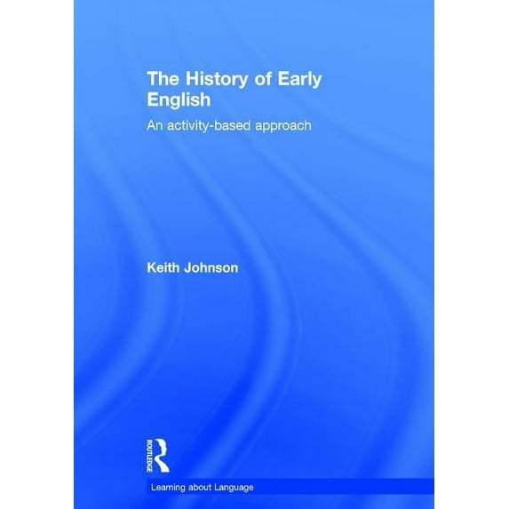 Learning about Language The History of Early English, (Hardcover)