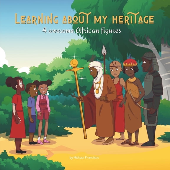 Learning about My Heritage Learning about my heritage: 4 awesome African figures, (Paperback)