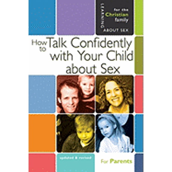 Pre-Owned How to Talk Confidently With Your Child About Sex: For Parents (Learning About Sex) (Paperback) 0758614144 9780758614148