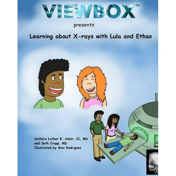 Learning about X-rays with Lula and Ethan, (Paperback)