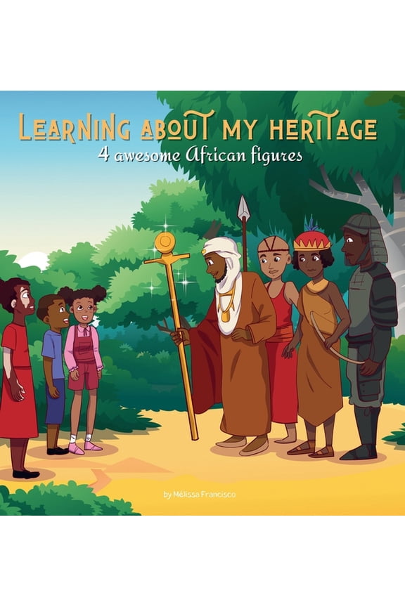 Learning about my heritage: 4 awesome African figures, (Hardcover)