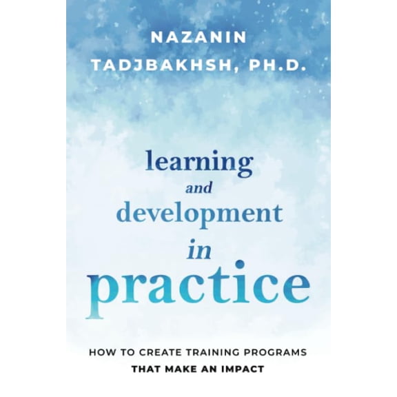 Pre-Owned Learning and Development in Practice: How to Create Training Programs That Make an Impact Paperback