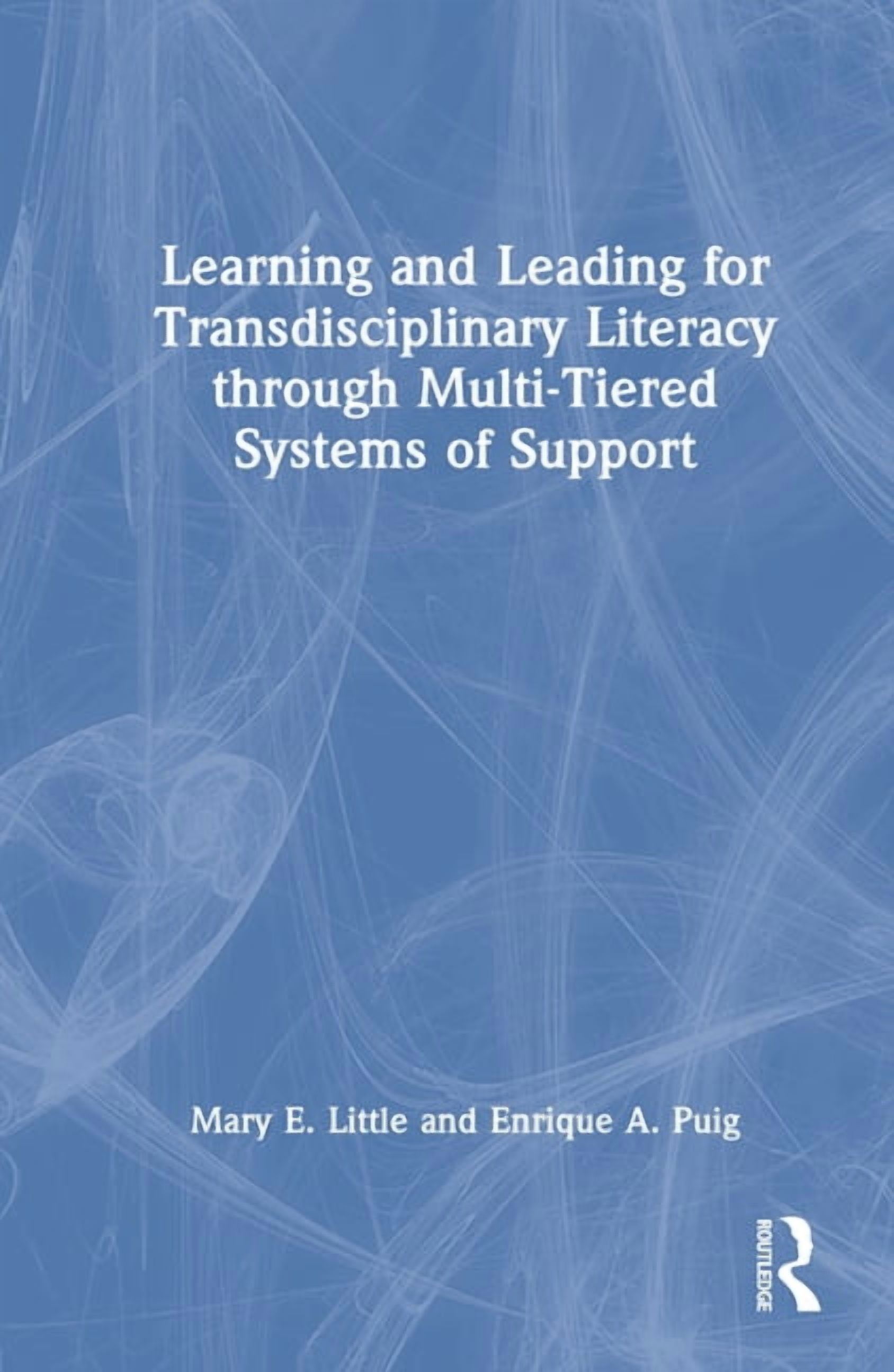 Learning and Leading for Transdisciplinary Literacy Through Multi-Tiered Systems of Support, (Hardcover)