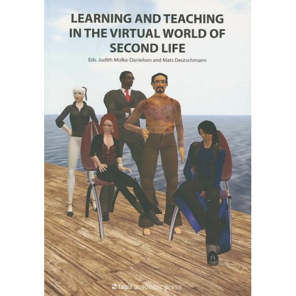 Learning and Teaching in the Virtual World of Second Life (Paperback)