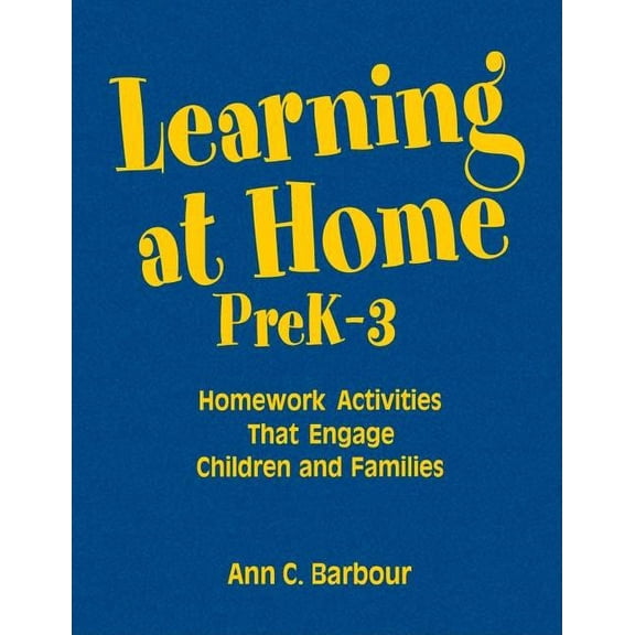 Learning at Home, PreK-3: Homework Activities That Engage Children and Families (Hardcover)