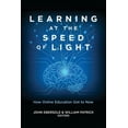 thumbnail image 1 of Learning at the Speed of Light: How Online Education Got to Now (Paperback), 1 of 1