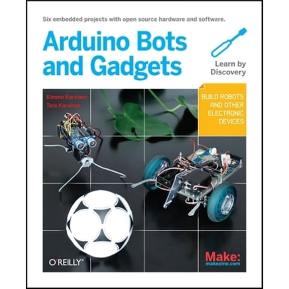 Pre-Owned Make: Arduino Bots and Gadgets (Paperback) 1449389716 9781449389710