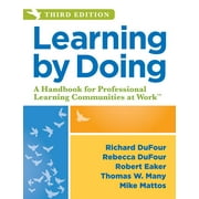 RICHARD DUFOUR Learning by Doing: A Handbook for Professional Learning Communities at Work, Third Edition (a Practical Guide to Action , (Paperback)