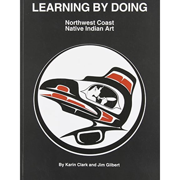 Pre-Owned Learning by Doing Northwest Coast Native Indian Art (Paperback) 0969297912 9780969297918