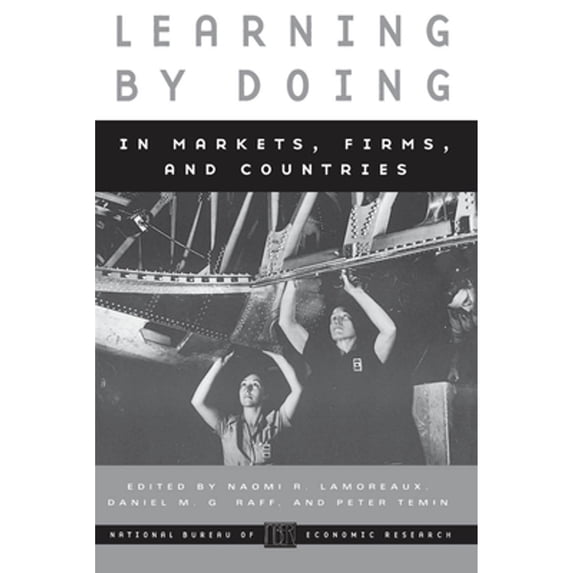 Pre-Owned Learning by Doing in Markets, Firms, and Countries (Paperback) 0226468348 9780226468341