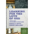 thumbnail image 1 of Learning for the Love of God: A Student's Guide to Academic Faithfulness, (Paperback), 1 of 1