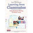 thumbnail image 1 of Pre-Owned Learning from Classmates : Using Students' Writing As Mentor Texts, Used [Paperback], 1 of 1