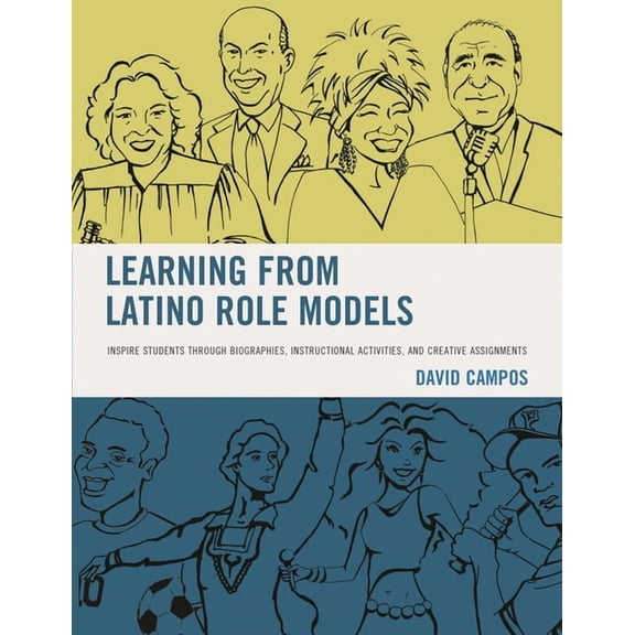 Learning from Latino Role Models : Inspire Students through Biographies, Instructional Activities, and Creative Assignments (Paperback)