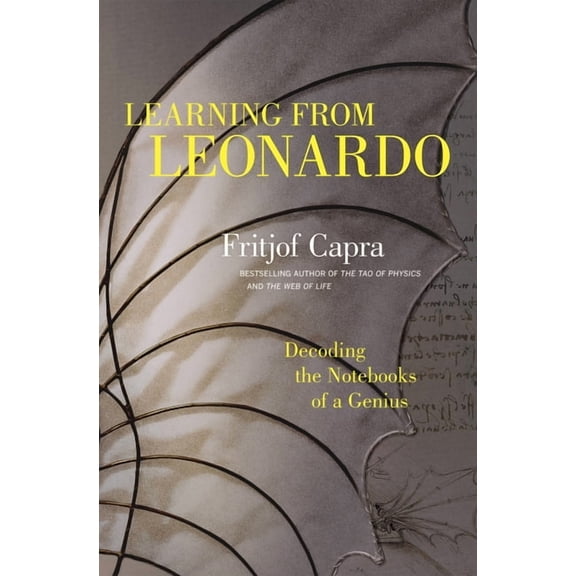 Learning from Leonardo: Decoding the Notebooks of a Genius, (Hardcover)