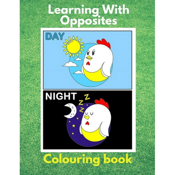 Learning from Opposites - Colouring book: A fun educational book for children 4 to 10...near to far, big to small...we have it all here. (Paperback)