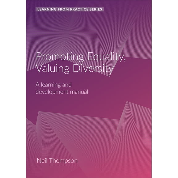 Learning from Practice: Promoting Equality, Valuing Diversity : A learning and development manual (2nd edition) (Paperback)