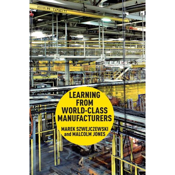 Learning from World-Class Manufacturers, (Hardcover)