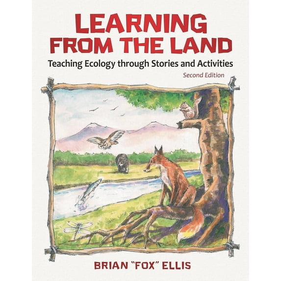 Learning from the Land: Teaching Ecology through Stories and Activities, (Paperback)