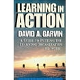 thumbnail image 1 of Pre-Owned Learning in Action: A Guide to Putting the Learning Organization to Work (Paperback) 1591391903 9781591391906, 1 of 1