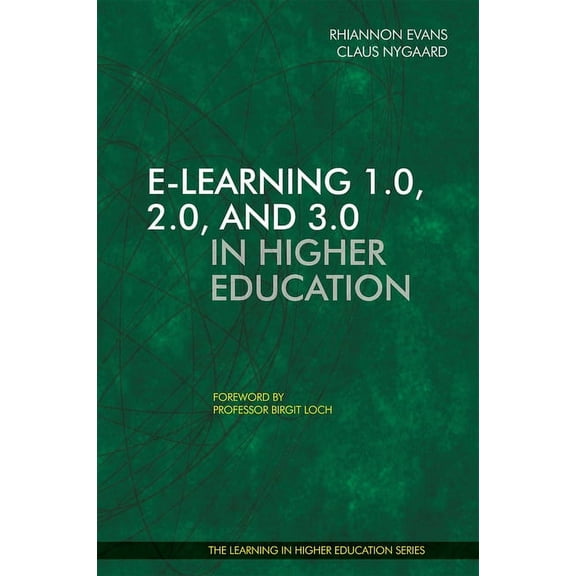 Learning in Higher Education: E-Learning 1.0, 2.0, and 3.0 in Higher Education (Paperback)