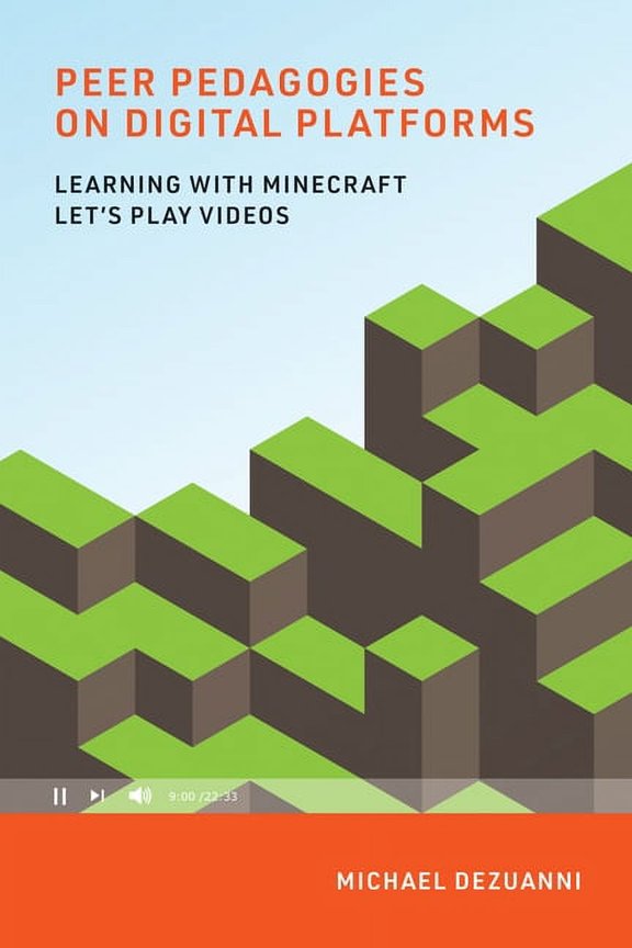 Learning in Large-Scale Environments Peer Pedagogies on Digital Platforms: Learning with Minecraft Let's Play Videos, (Paperback)