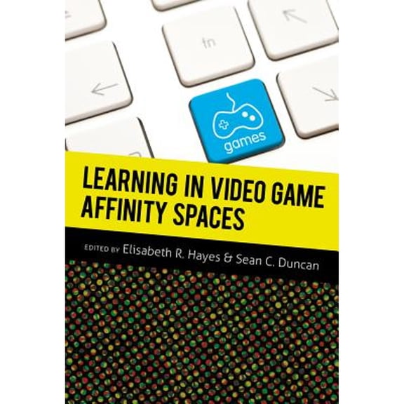 Pre-Owned Learning in Video Game Affinity Spaces (Paperback 9781433109836) by Michele Knobel, Colin Lankshear, Elisabeth R Hayes