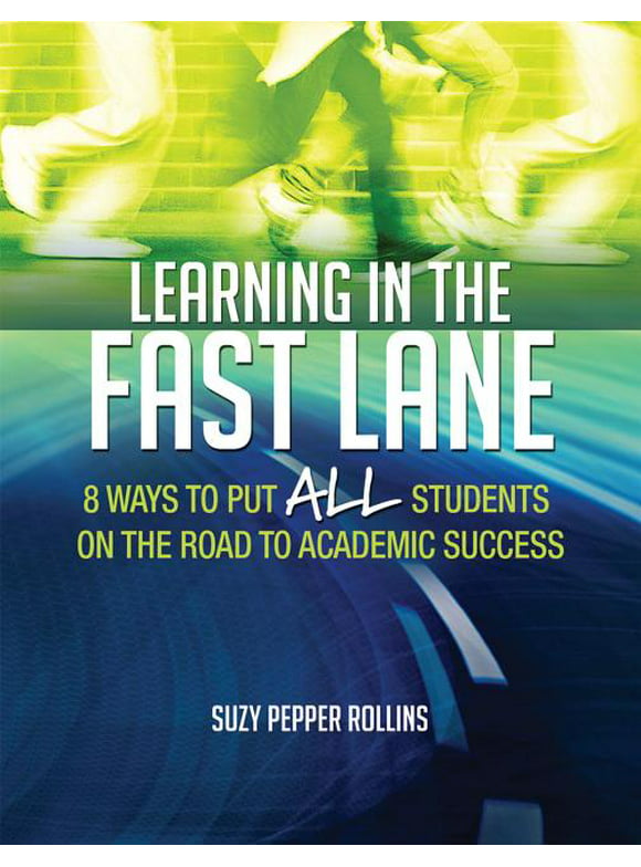 Learning in the Fast Lane: 8 Ways to Put All Students on the Road to Academic Successascd (Paperback)