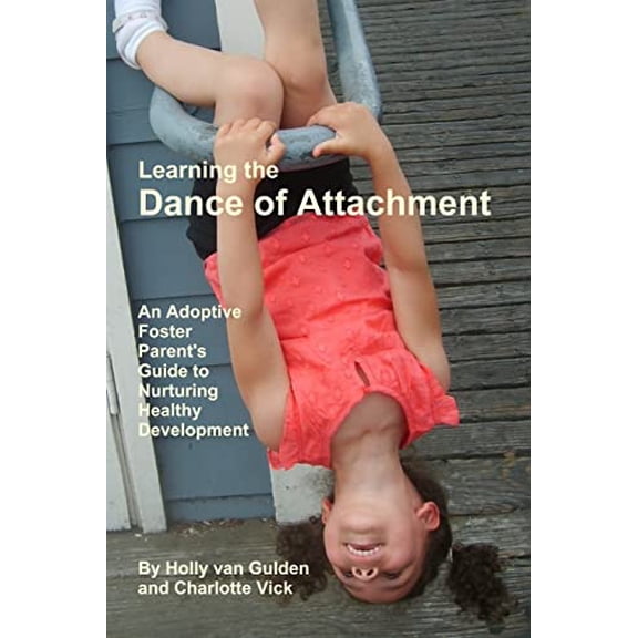 Pre-Owned Learning the Dance of Attachment (Paperback) 0557569796 9780557569793