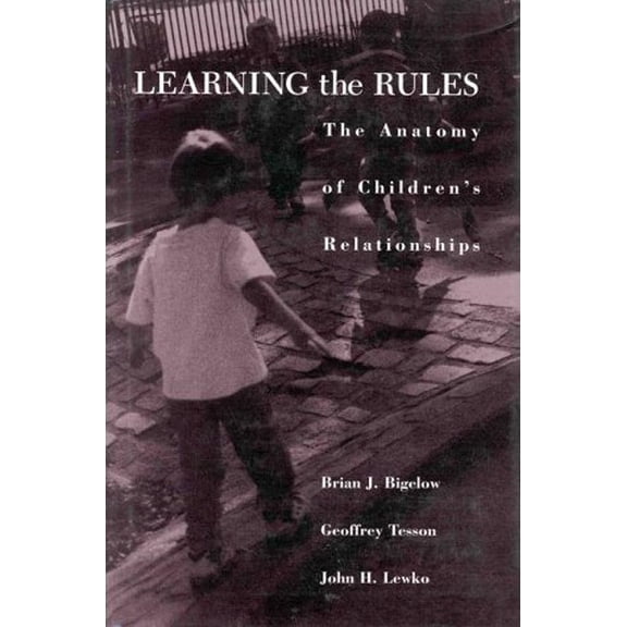 Pre-Owned Learning the Rules: Anatomy of Children's Relationships, the (Hardcover) 1572300841 9781572300842