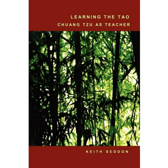 Learning the Tao: Chuang Tzu as Teacher, (Paperback)
